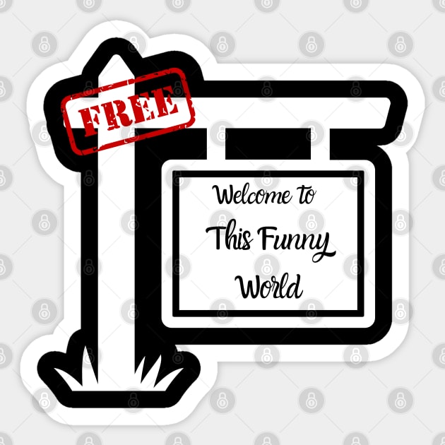 Welcome to this funny world Sticker by BlunBla Design